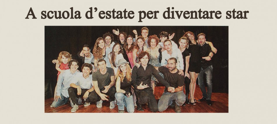 A scuola d'estate per diventare star - Scuola di Recitazione YD ACTORS - Articolo Messaggero